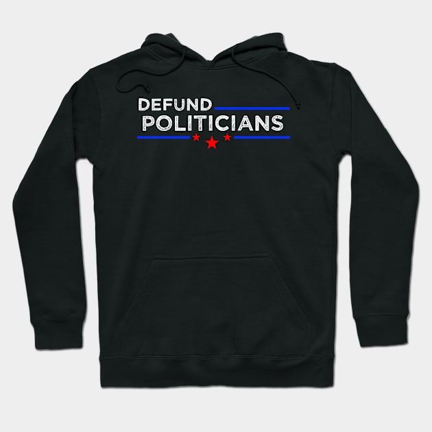 Defund Politicians Hoodie by kidstok